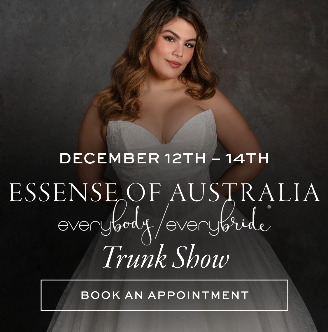 Essense of Australia Everybody Every Bride Trunk Show